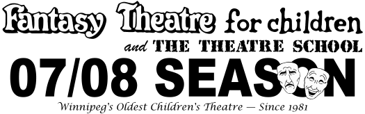 Fantasy Theatre for Children 2007/08 Season